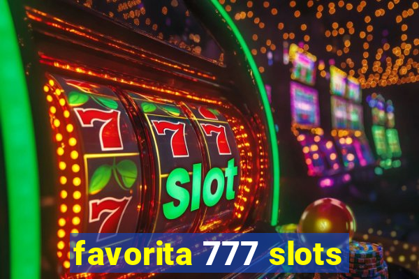 favorita 777 slots